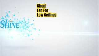 निचली छतों के लिए क्लाउड फैन लाइट